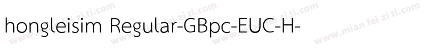hongleisim Regular-GBpc-EUC-H字体转换
